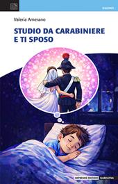 Studio da carabiniere e ti sposo