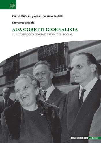Ada Gobetti giornalista. Il linguaggio «social» prima dei «social» - Emmanuela Banfo - Libro Impremix Edizioni 2026, Saggistica | Libraccio.it