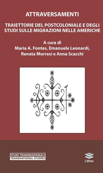 Traiettorie del postcoloniale e degli studi sulle migrazioni nelle Americhe  - Libro Lithos 2025, Studi transnazionali | Libraccio.it