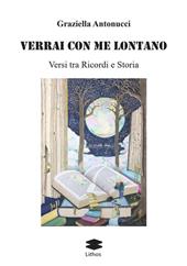 Verrai con me lontano. Versi tra ricordi e storia