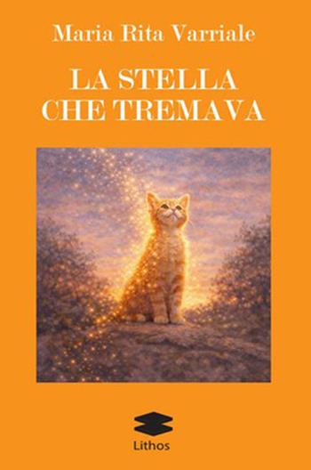 La stella che tremava - Maria Rita Varriale - Libro Lithos 2026, LithoStorie | Libraccio.it