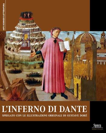 L'Inferno di Dante. Spiegato con le illustrazioni originali di Gustave Doré  - Libro Sprea Editori 2024, Arti, scienze e letteratura | Libraccio.it