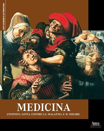 Medicina. L'infinita lotta contro la malattia e il dolore  - Libro Sprea Editori 2025, Arti, scienze e letteratura | Libraccio.it