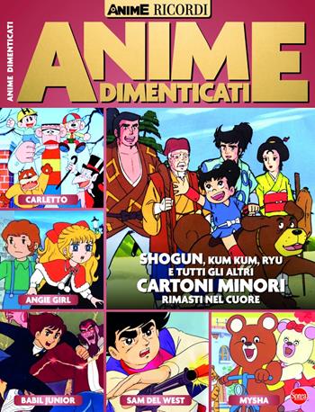 Anime dimenticati. Shogun, Kum Kum, Ryu e tutti gli altri cartoni minori rimasti nel cuore  - Libro Sprea Editori 2025, Anime cult ricordi | Libraccio.it