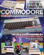 Commodore. 1977-1987. I computer che cambiarono il mondo. Gli speciali di Retro Computer