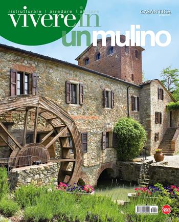 Vivere in un mulino. Casantica. Gli speciali  - Libro Sprea Editori 2025 | Libraccio.it