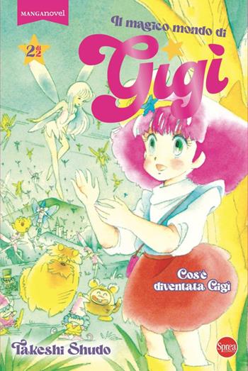 Il magico mondo di Gigì. Vol. 2  - Libro Sprea Editori 2025, Manga novel | Libraccio.it