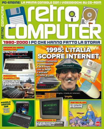 Retro Computer. I PC che hanno fatto la storia. Vol. 9: 1995: l'Italia scopre Internet  - Libro Sprea Editori 2025 | Libraccio.it