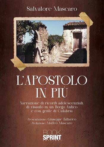 L'apostolo in più - Salvatore Mascaro - Libro BooksprintEdizioni 2024 | Libraccio.it