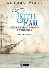 I sette mari. Storie e scie di navi e naviganti e qualche isola