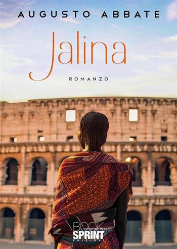 Jalina - Augusto Abbate - Libro BooksprintEdizioni 2024 | Libraccio.it