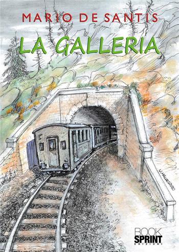 La galleria - Mario De Santis - Libro BooksprintEdizioni 2024 | Libraccio.it