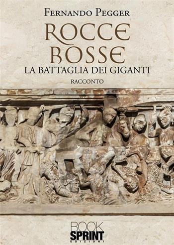 Rocce rosse - Fernando Pegger - Libro BooksprintEdizioni 2024 | Libraccio.it
