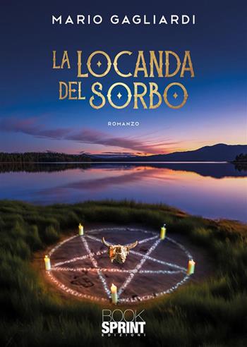 La Locanda del Sorbo - Mario Gagliardi - Libro BooksprintEdizioni 2024 | Libraccio.it