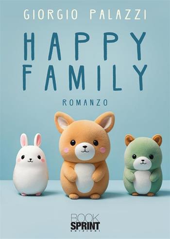 Happy family - Giorgio Palazzi - Libro BooksprintEdizioni 2024 | Libraccio.it
