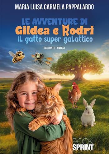 Le avventure di Gilda e Rodri. Il gatto super galattico - Maria Luisa Carmela Pappalardo - Libro BooksprintEdizioni 2024 | Libraccio.it