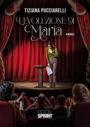 L'evoluzione di Maria - Tiziana Pucciarelli - Libro BooksprintEdizioni 2024 | Libraccio.it