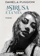 Astrusa è la vita