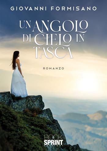 Un angolo di cielo in tasca - Giovanni Formisano - Libro BooksprintEdizioni 2024 | Libraccio.it