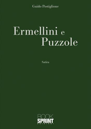 Ermellini e puzzole - Guido Postiglione - Libro BooksprintEdizioni 2024 | Libraccio.it