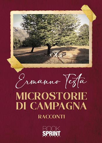 Microstorie di campagna - Ermanno Testa - Libro BooksprintEdizioni 2025 | Libraccio.it