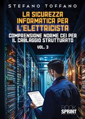 La sicurezza informatica per l’elettricista. Vol. 3