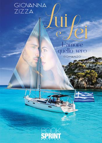 Lui e lei. L'amore quello vero - Giovanna Zizza - Libro BooksprintEdizioni 2025 | Libraccio.it