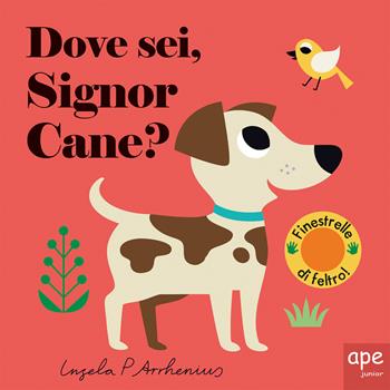 Dove sei, signor Cane? Ediz. illustrata - Ingela P. Arrhenius - Libro Ape Junior 2025, Libri dove sei | Libraccio.it