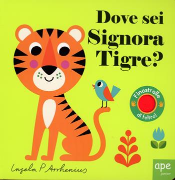 Dove sei, signora Tigre? - Ingela P. Arrhenius - Libro Ape Junior 2025, Libri dove sei | Libraccio.it