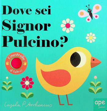 Dove sei signor Pulcino? Ediz. a colori - Ingela P. Arrhenius - Libro Ape Junior 2025, Libri dove sei | Libraccio.it
