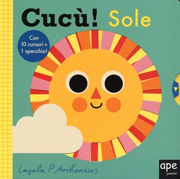 Cucù! Sole. Ediz. a colori - Ingela P. Arrhenius - Libro Ape Junior 2025, Libri cucù | Libraccio.it