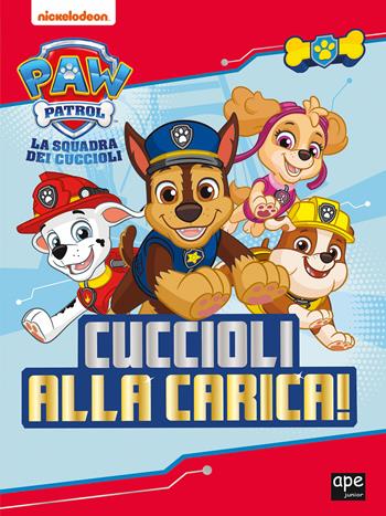 Cuccioli alla carica. Paw Patrol. Ediz. illustrata  - Libro Ape Junior 2025 | Libraccio.it
