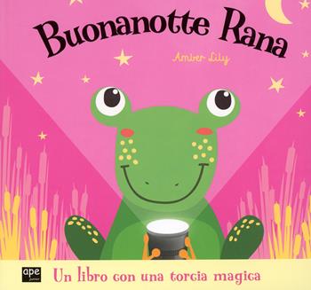 Buonanotte rana. Ediz. a colori  - Libro Ape Junior 2025, Libri gioco | Libraccio.it