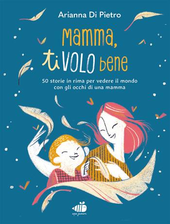 Mamma ti volo bene. Ediz. a colori - Arianna Di Pietro - Libro Ape Junior 2025 | Libraccio.it