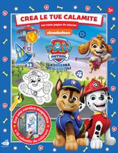Crea le tue calamite. Paw Patrol. Con tante pagine da colorare. Ediz. a colori