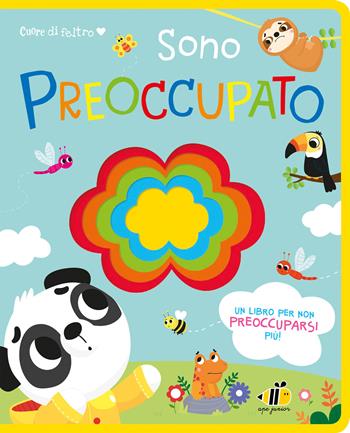 Cuore di feltro. Sono preoccupato. Un libro per non preoccuparsi più. Ediz. a colori - Lou Treleaven - Libro Ape Junior 2025, Libri gioco | Libraccio.it