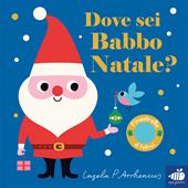 Dove sei Babbo Natale? Ediz. a colori