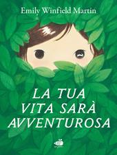 La tua vita sarà avventurosa. Ediz. a colori