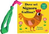 Dove sei signora gallina? Mini. Ediz. illustrata