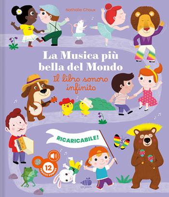 La musica più bella del mondo. Il libro sonoro infinito. Ediz. illustrata - Nathalie Choux - Libro Ape Junior 2026, Libri sonori | Libraccio.it