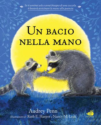 Un bacio nella mano. Per non aver paura di stare soli. Ediz. illustrata - Audrey Penn - Libro Ape Junior 2026, Albi illustrati | Libraccio.it