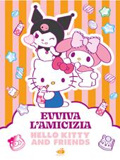 Hello Kitty & Friends. Evviva l'amicizia. Ediz. illustrata
