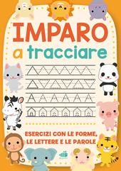 Imparo a tracciare. Ediz. a colori