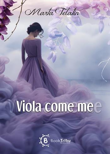 Viola come me - Marta Telatin - Libro BookTribu 2024 | Libraccio.it
