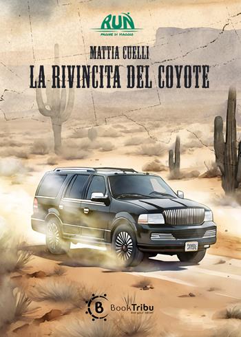 La rivincita del coyote - Mattia Cuelli - Libro BookTribu 2024 | Libraccio.it