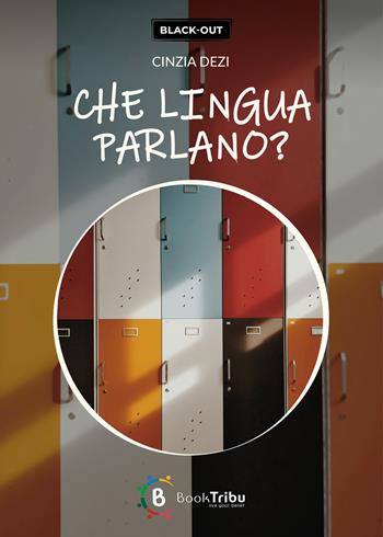 Che lingua parlano? - Cinzia Dezi - Libro BookTribu 2025 | Libraccio.it