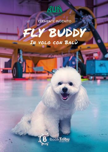 Fly buddy. In volo con Balù - Clemente Ingenito - Libro BookTribu 2025 | Libraccio.it