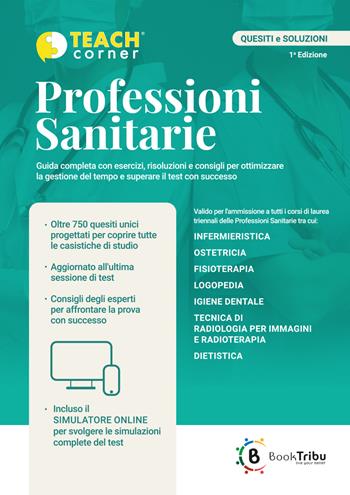 Professioni sanitarie. Guida completa al Test di ingresso. Con QR Code - Teach Corner SRL - Libro BookTribu 2025 | Libraccio.it