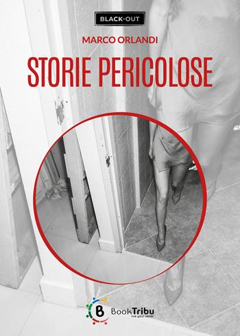 Storie pericolose - Marco Orlandi - Libro BookTribu 2025 | Libraccio.it