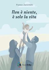 Non è niente, è solo la vita